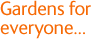 Gardens for everyone...